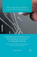 Implementing and Researching Technological Innovation in Language Teaching: The Case of Interactive Whiteboards for Efl in French Schools 113747033X Book Cover