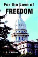 For the Love of Freedom 0595226183 Book Cover