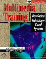 Multimedia Training: Developing Technology-Based Systems (Mcgraw-Hill Series on Visual Technology) 0079120121 Book Cover