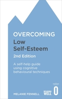 Overcoming Low Self-Esteem: Self-help Guide Using Cognitive Behavioural Techniques 1854877259 Book Cover