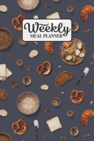 Weekly Meal Planner: Meal Planning Journal Notebook with Grocery Shopping List for the Week - Croissant And Pretzel (Organizer Log to Track and Plan Your Meals) 1677573473 Book Cover