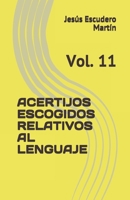 ACERTIJOS ESCOGIDOS RELATIVOS AL LENGUAJE: Vol. 11 (ACERTIJOS DE INGENIO ESCOGIDOS) 8460931943 Book Cover