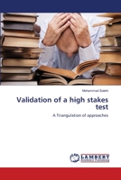Validation of a high stakes test: A Triangulation of approaches 3848402610 Book Cover