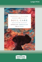 Soul Care in African American Practice [Large Print 16 Pt Edition] 1038764084 Book Cover