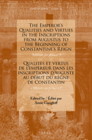 The Emperor’s Qualities and Virtues in the Inscriptions from Augustus to the Beginning of Constantine's Reign: “Mirrors for prince”? Qualités et ... - A.D. 476, 42) 9004515089 Book Cover