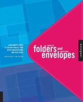 Fantastic Folders and Exceptional Envelopes: A Designer's Guide to Custom Carriers That Open Conversations and Seal Deals 159253175X Book Cover