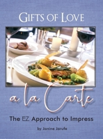 Gifts of Love a la Carte: The EZ Approach to Impress 1941138942 Book Cover