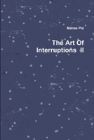 Art of Interruptions II 1312659866 Book Cover