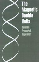 The Magnetic Double Helix, III 0759627819 Book Cover