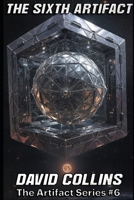 The Sixth Artifact (The Artifact) B0F3W2P9P9 Book Cover