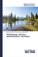 Globalizacja, altruizm, spoleczeństwo i symbioza 6200814864 Book Cover