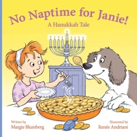 No Naptime for Janie!: A Hanukkah Tale 0990843068 Book Cover