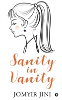 Sanity in Vanity 1638735034 Book Cover