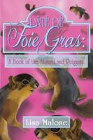 Pate de Foie Gras: Goose Liver, Pork Fat, Onions, Mushrooms & Trifles 1493167189 Book Cover