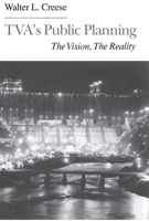Tva's Public Planning: The Vision, The Reality 1572332549 Book Cover