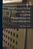 Some Effects of Cold on the Flower Primordia of Strawberries 1013309677 Book Cover