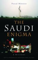The Saudi Enigma: A History 1842776053 Book Cover