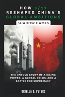 HOW 9/11 RESHAPED CHINA’S GLOBAL AMBITIONS: Shadow Games (history of people that lived) B0DSCZLQKV Book Cover