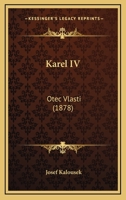 Karel IV: Otec Vlasti (1878) 1166173801 Book Cover