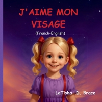 J'AIME MON VISAGE: I LOVE MY FACE ( French version) (French Edition) B0F6LS3VB1 Book Cover