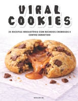 VIRAL COOKIES: 25 receitas com centro derretido e recheios cremosos: cookies estilo bakery e sobremesas virais do TikTok fáceis de fazer em casa (Portuguese Edition) B0GXKGW3BD Book Cover
