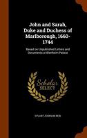 John And Sarah, Duke And Duchess Of Marlborough, 1660-1774: Based On Unpublished Letters And Documents At Blenheim Palace 1016894112 Book Cover