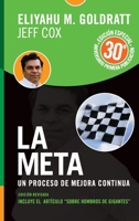 La Meta - Edición 30 Aniversario: Un proceso de mejora continua 6316544006 Book Cover