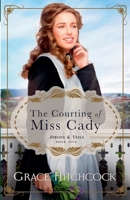 The Courting of Miss Cady (Aprons & Veils) B0FZM62MRV Book Cover