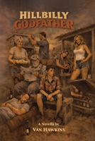 Hillbilly Godfather 0986399299 Book Cover