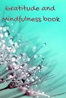 Gratitude and Mindfulness book 1698605897 Book Cover