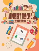 Alphabet Tracing Workbook: Handwriting Letter Tracing Book for Preschoolers And Kindergarten , Learn To Write Practicing book for Preschoolers and ... Pages Writing Activity Book For Kids Ages 3-7 B08XNBW8RZ Book Cover