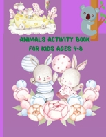 Animals Activity Book for Kids ages 4-8: A children's coloring book and activity pages for 4-8 year old kids. For home or travel, it contains ... puzzles and more. (Silly Bear Coloring Books) 1512843385 Book Cover