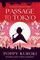 Passage to Tokyo: A Novel (Ancestor Memories) 0063410923 Book Cover