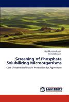 Screening of Phosphate Solubilizing Microorganisms 3848432803 Book Cover