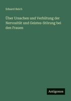 Uber Ursachen Und Verhutung Der Nervositat Und Geistes-Storung Bei Den Frauen 1145257348 Book Cover