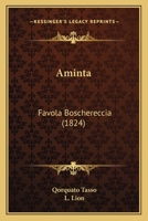 Aminta: Favola Boschereccia (1824) 1160783179 Book Cover