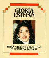 Gloria Estefan: Cuban-American Singing Star 1562943715 Book Cover