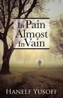 In Pain Almost in Vain 1482865238 Book Cover