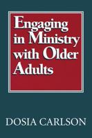 Engaging in Ministry with Older Adults 1566991862 Book Cover