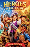 Heroes of their time B0GVW17X3M Book Cover