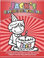 Jack's Birthday Coloring Book Kids Personalized Books: A Coloring Book Personalized for Jack that includes Children's Cut Out Happy Birthday Posters 1985391260 Book Cover