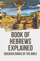 Book Of Hebrews Explained: Discover Books Of The Bible: Catholic Commentary On Hebrews B09918LLYN Book Cover