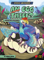 An Egg Thief?: Oviraptor Discovery 1636913431 Book Cover