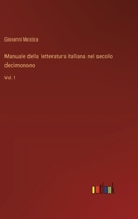Manuale della letteratura italiana nel secolo decimonono: Vol. 1 (Italian Edition) 3368714007 Book Cover