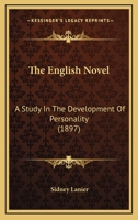 The English Novel: A Study in the Development of Personality 1014584396 Book Cover