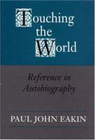 Touching the World: Reference in Autobiography 0691068208 Book Cover