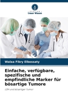 Einfache, verfügbare, spezifische und empfindliche Marker für bösartige Tumore 6207349571 Book Cover