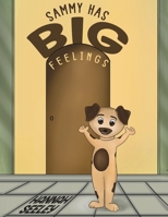 Sammy Has Big Feelings 164979262X Book Cover