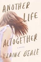 Another Life Altogether 0385530048 Book Cover
