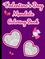 Valentine's Day Mandala Coloring Book: 40 Valentine's Day Themed Mandalas to Color B08SH89TQZ Book Cover